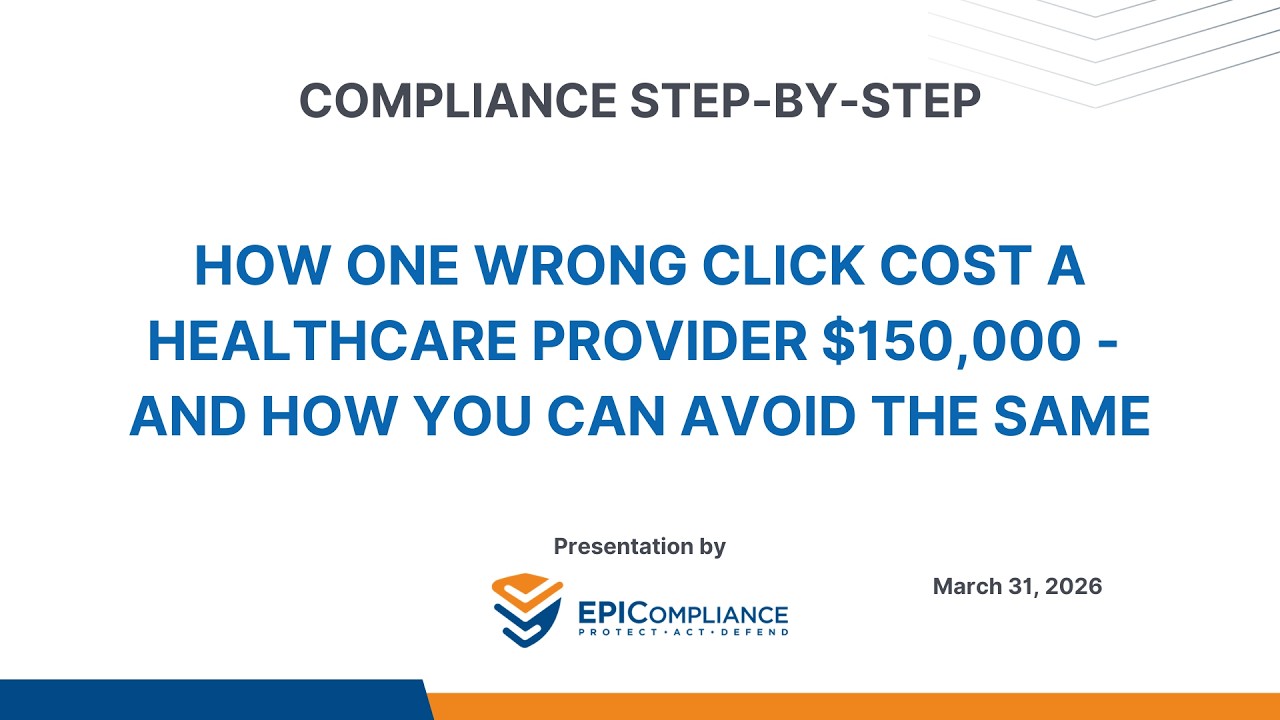 How One Wrong Click Cost a Healthcare Provider $150,000 - And How You Can Avoid the Same