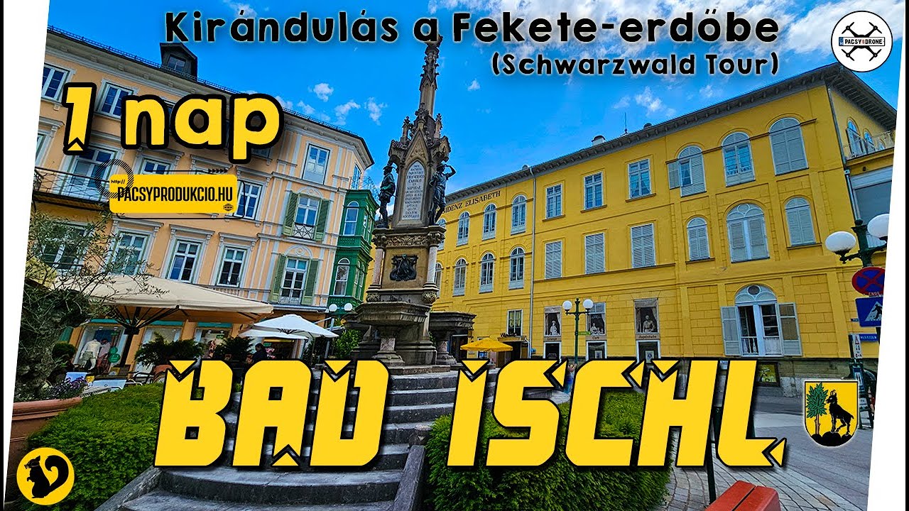 BAD ISCHL - Kirándulás a Fekete-erdőben 1. NAP (Schwarzwald Tour 1. DAY) - Pacsy Produkció