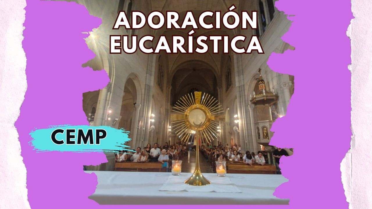 Adoración al Santísimo Sacramento:  