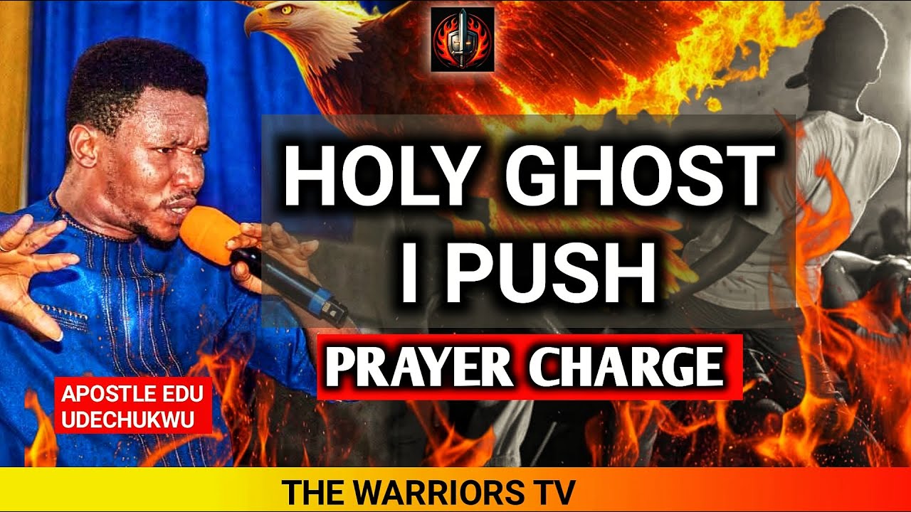 I PUSH PRAYER CHARGE || APOSTLE EDU UDECHUKWU #apostleeduudechukwu #prayer