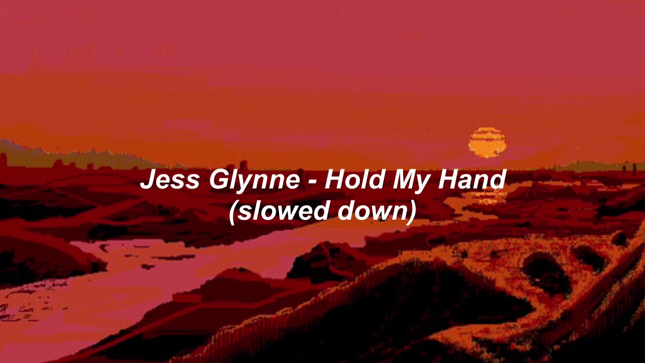 Jess Glynne - Hold My Hand (slowed down)