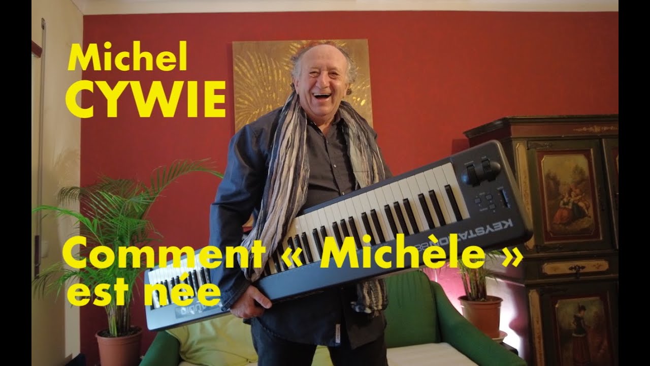 Comment le tube de 1976 « Michèle » interprété par Gérard LENORMAN, a été écrite par Michel CYWIE ?