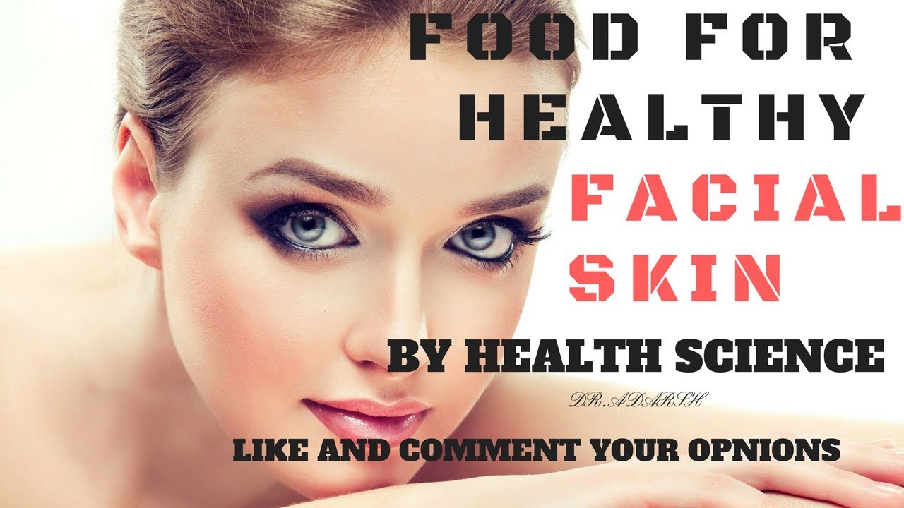 FOOD FOR HEALTHY FACIAL SKIN