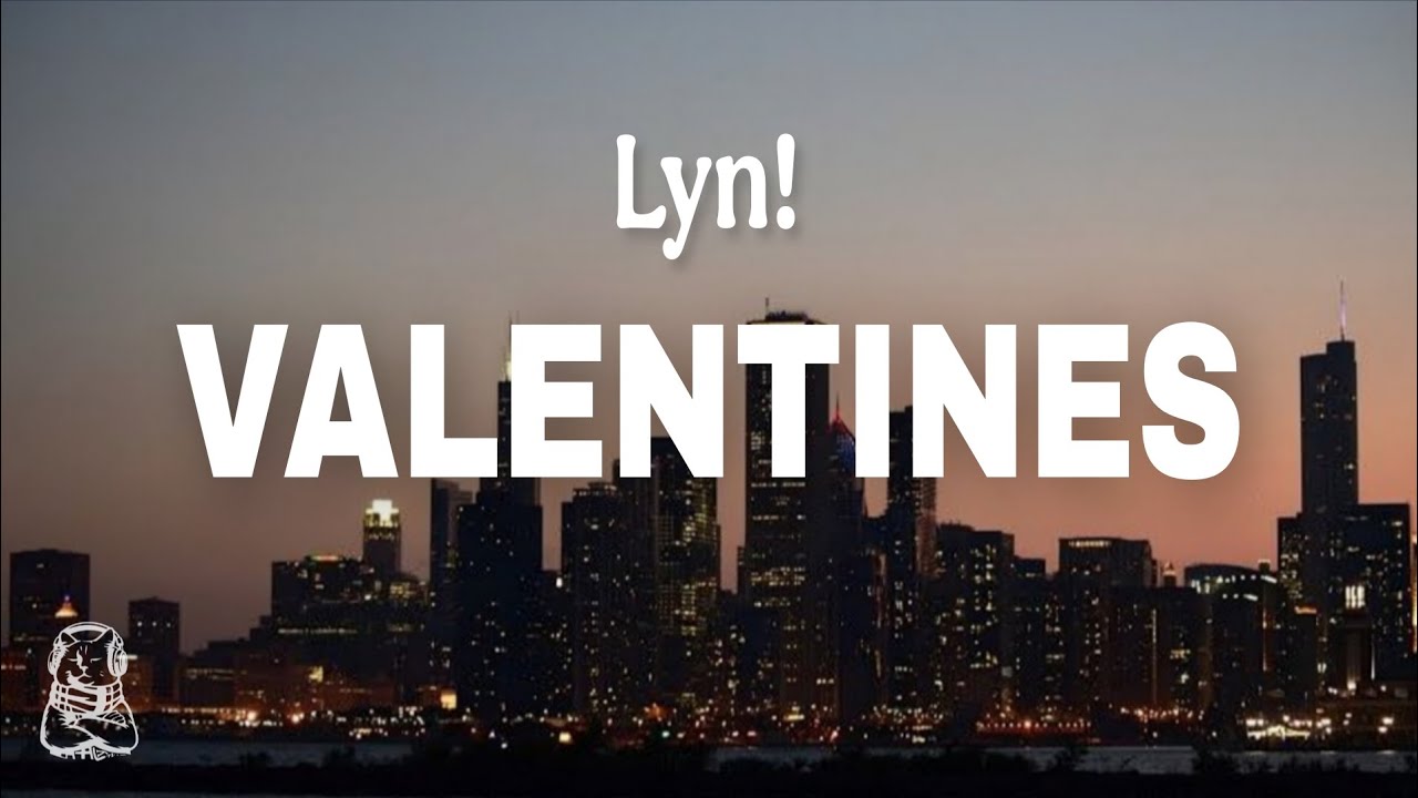 Lyn! - Valentines (Lyrics)