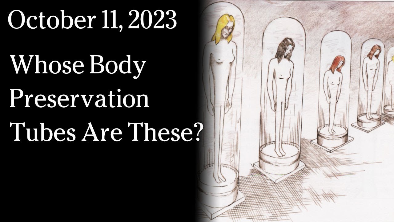 October 11, 2023 - Whose Body Preservation Tubes Are These?
