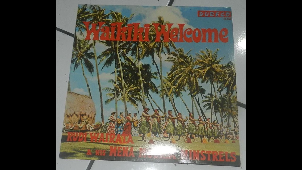 Rudy Wairata & His Mena Moeria Minstrels - Waikiki Welcome Side A