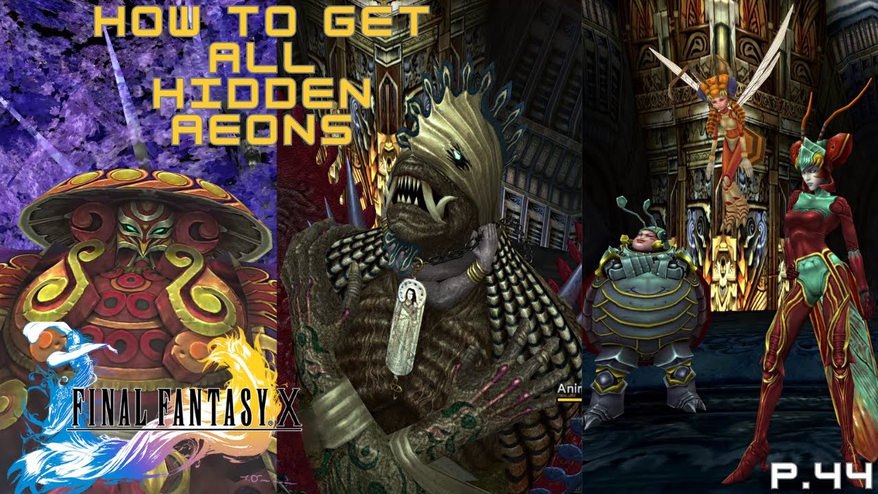 Final Fantasy X [P.44] - How To Get All Hidden Aeons