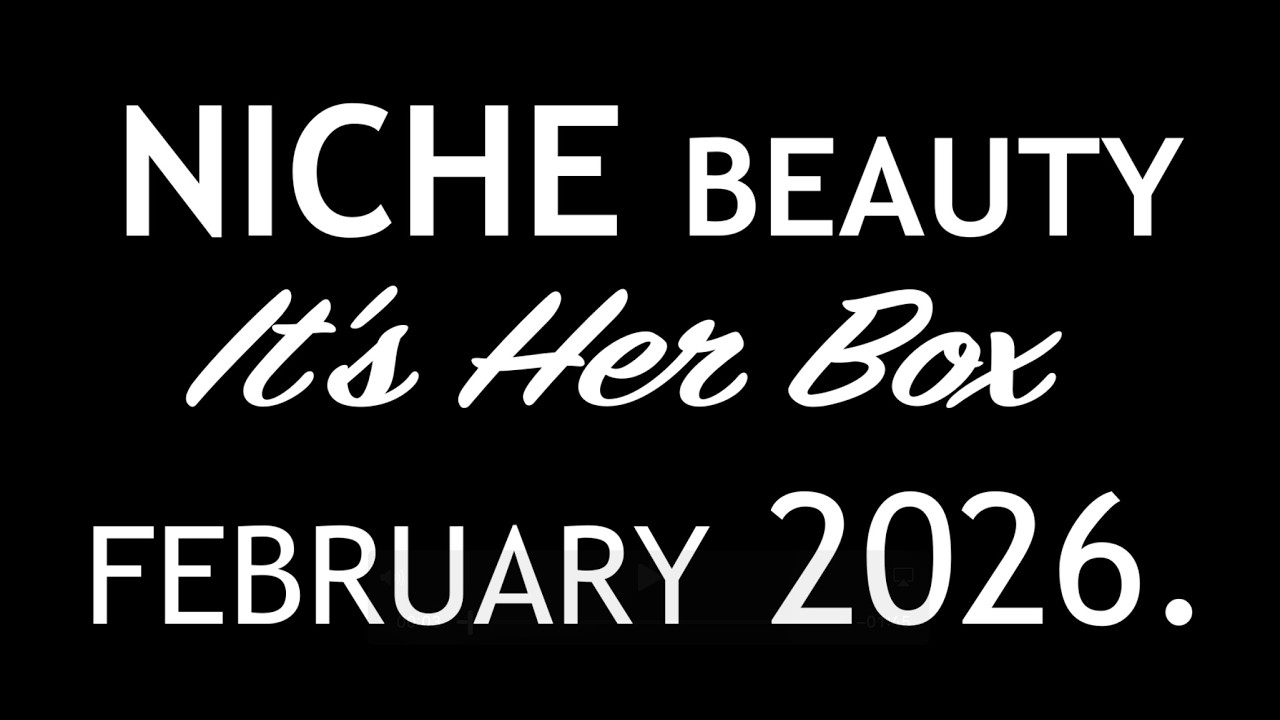 NICHE BEAUTY It's Her Box 2026. AVAILABLE NOW. FULL-SPOILERS.