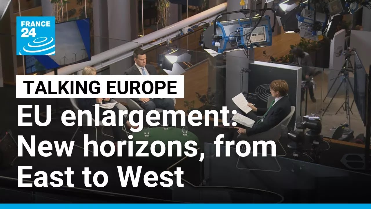 EU enlargement: New horizons, from East to West &bull; FRANCE 24 English