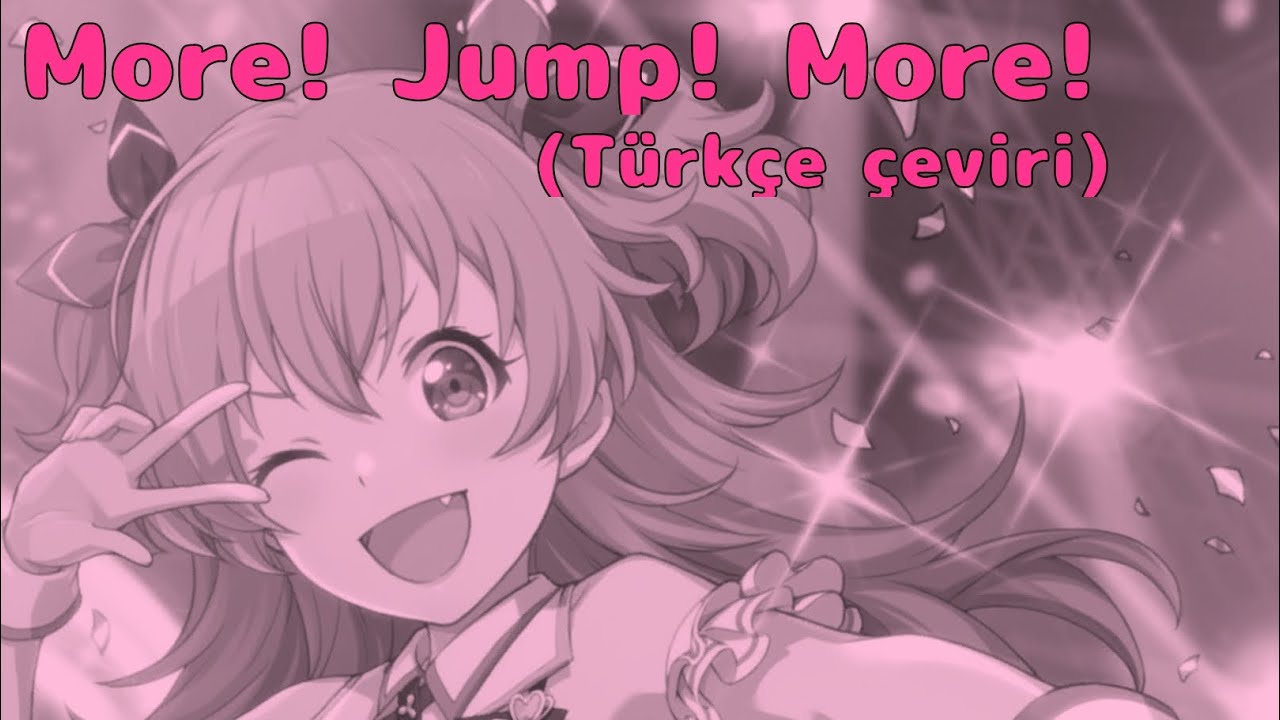 MORE MORE JUMP! - More! Jump! More! | Türkçe çeviri (Full)
