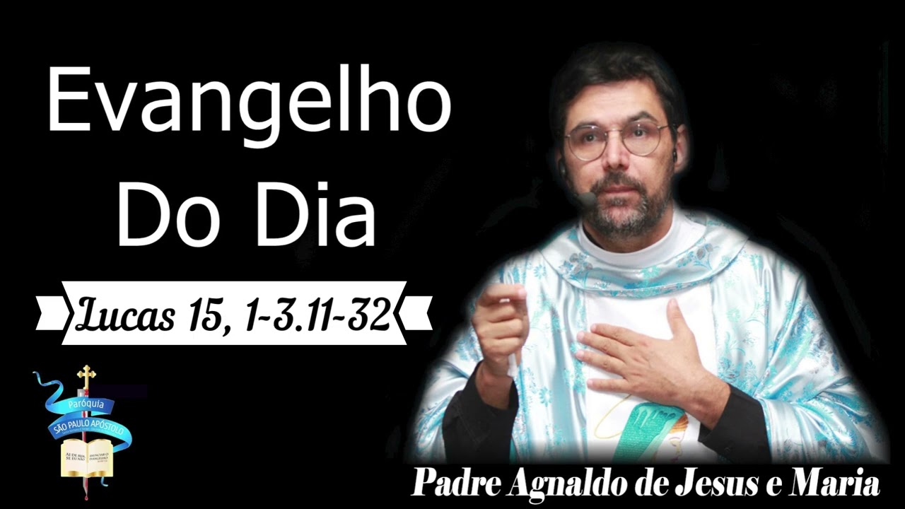 Evangelho do dia 07 de Mar&ccedil;o de 2026 (Lucas 15, 1-3.11-32)