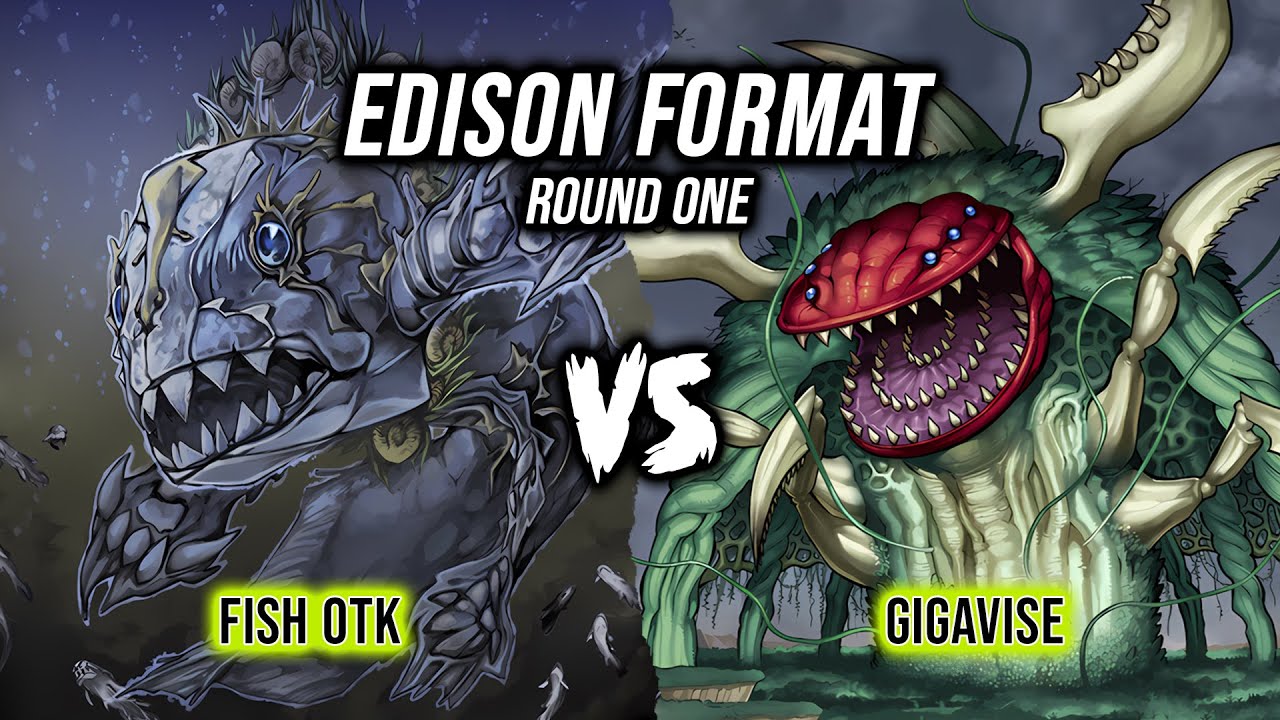 Yu-Gi-Oh! Edison Format Round 1: Fish OTK Vs Gigavise
