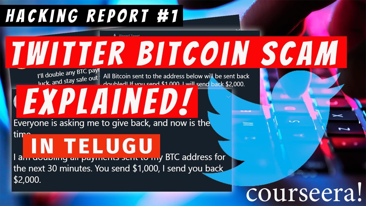 Twitter bitcoin scam Explained! in Telugu | hacking report #1 | courseera! telugu