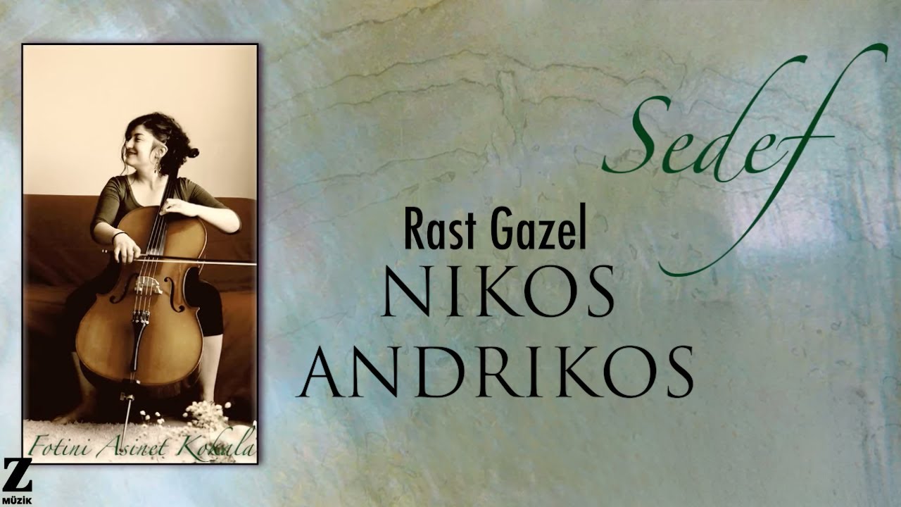 Nikos Andrikos - Rast Gazel I Sedef © 2017 Z Müzik