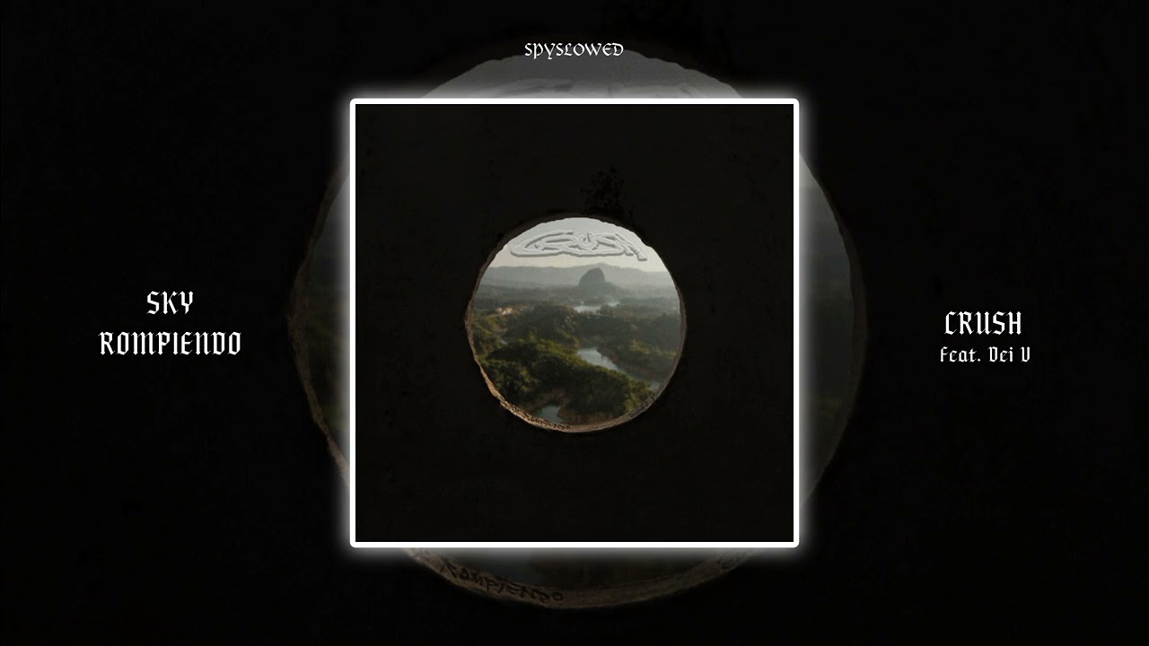 Crush | Sky Rompiendo, Dei V, Arcángel (slowed + reverb)