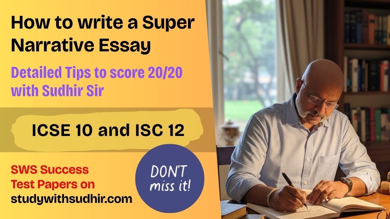 Tips to help weak students write a Quality Narrative Essay - ISC 12 and ICSE 10 | English Language
