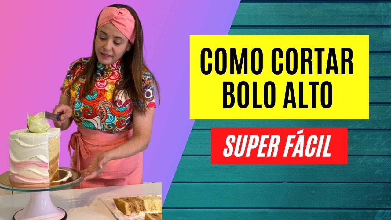 COMO CORTAR BOLO ALTO