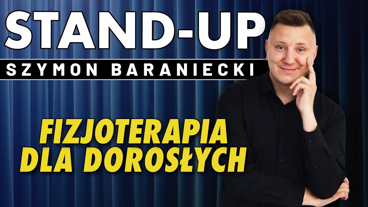 SZYMON BARANIECKI &ndash; Fizjoterapia dla dorosłych | STAND-UP |