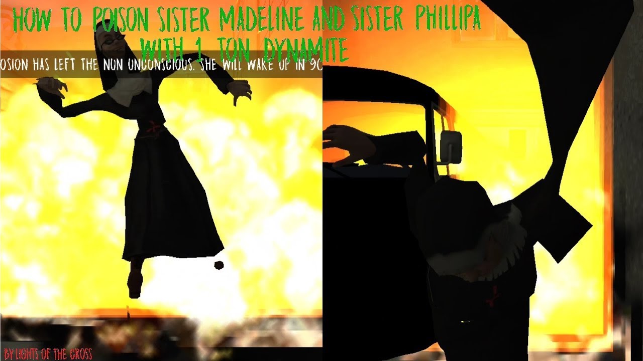Evil Nun | How to poison Sister Madeline and Sister Phillipa with 1 TON Dynamite