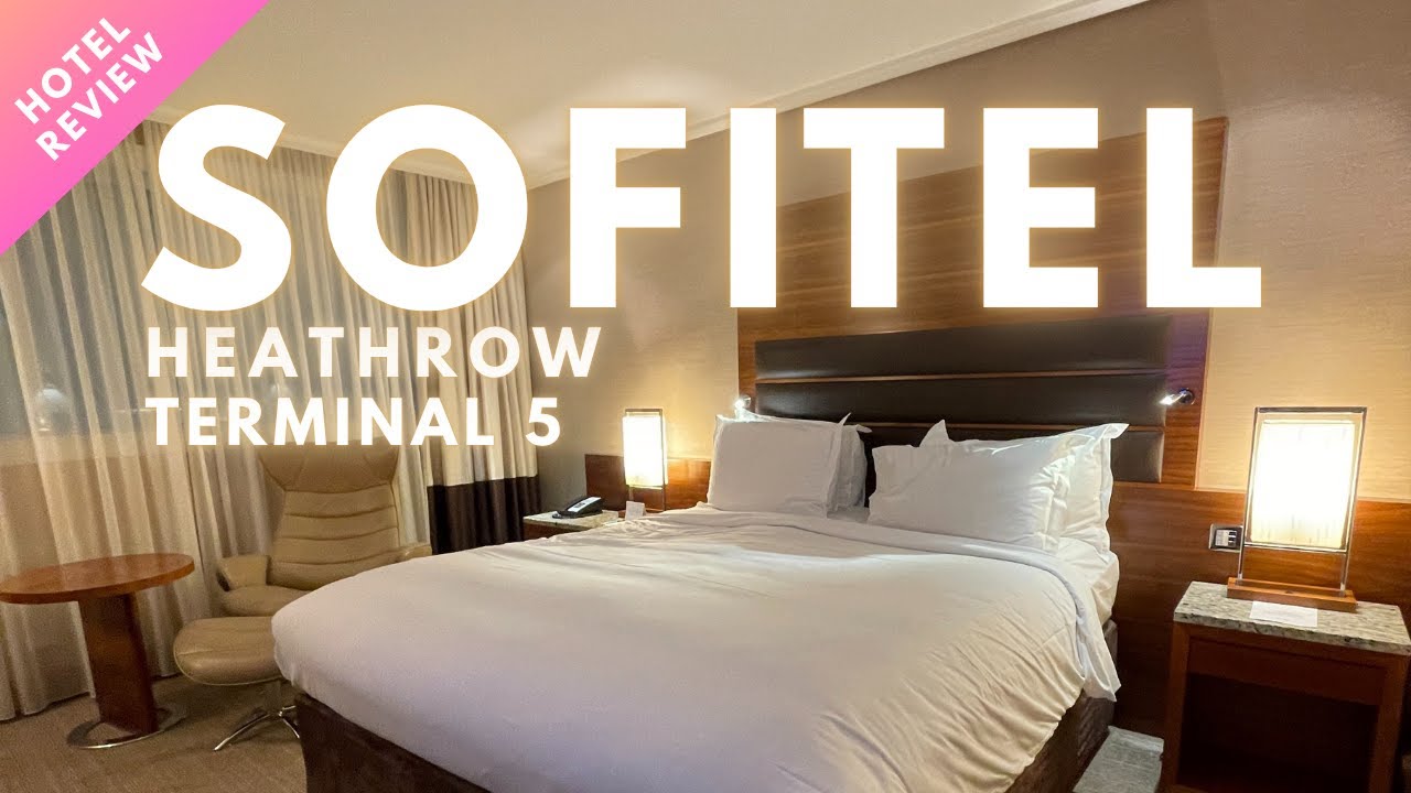 Лучший отель в Терминале 5 для ранних рейсов | Обзор Sofitel London Heathrow