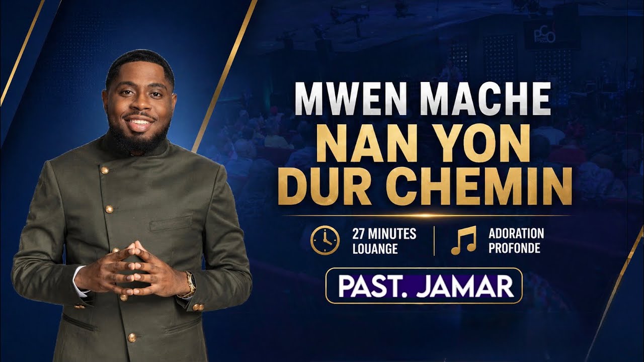 MWEN MACHE NAN YON DUR CHEMEN|27 MINUITE DE LOUANGE|PASTOR JAMARJOSEPH|EGLISE PENTECOTISTE D’ORLANDO