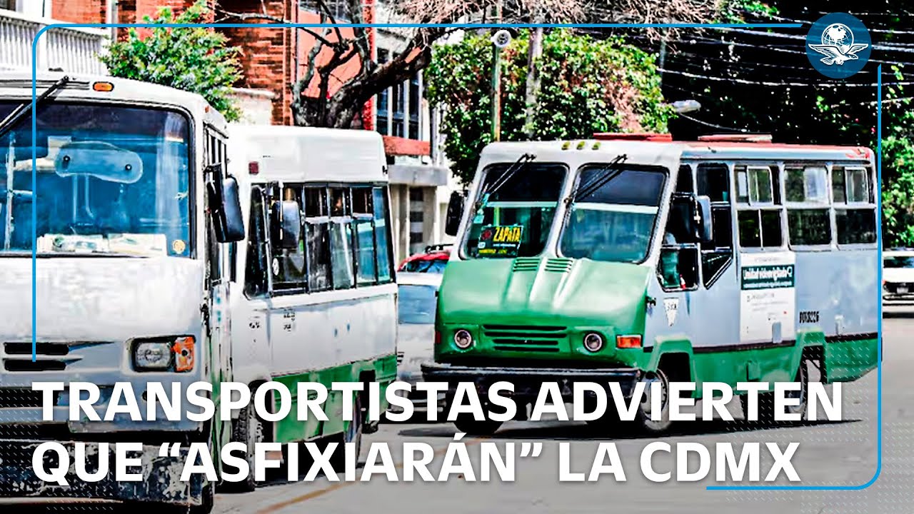 &iexcl;Ojo! Transportistas anuncian bloqueos en CDMX
