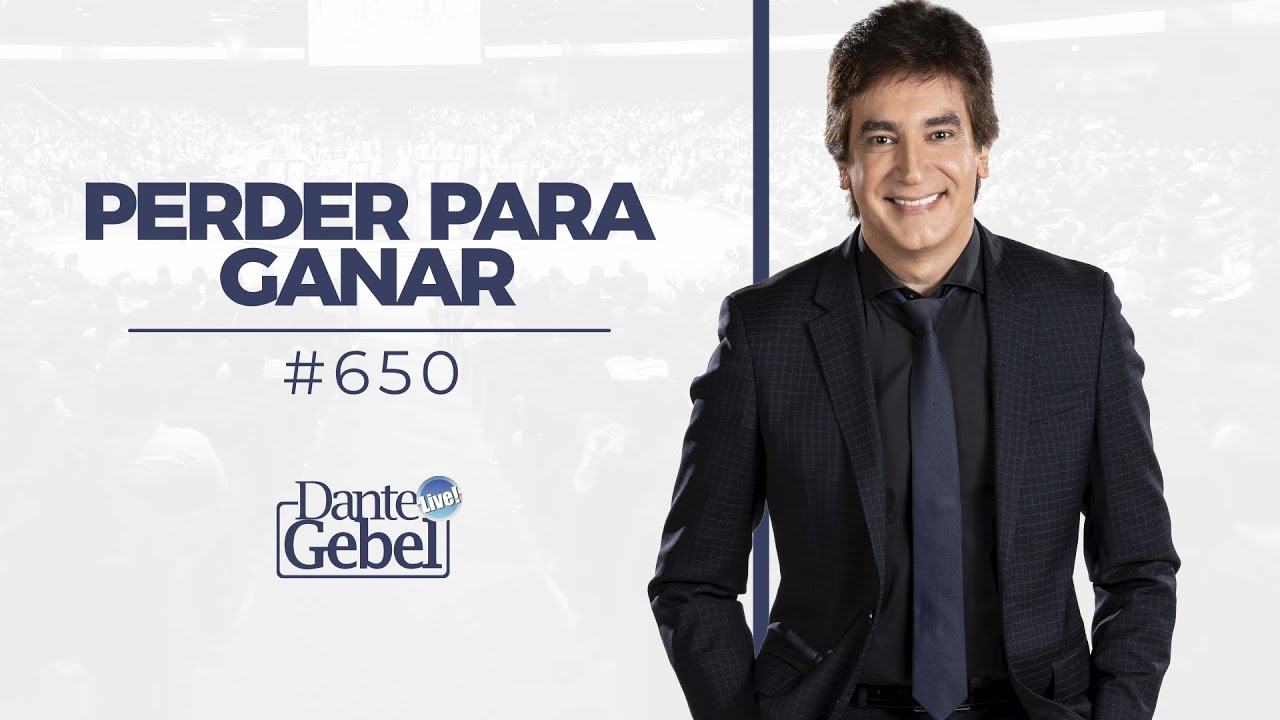 Dante Gebel #650 | Perder para ganar