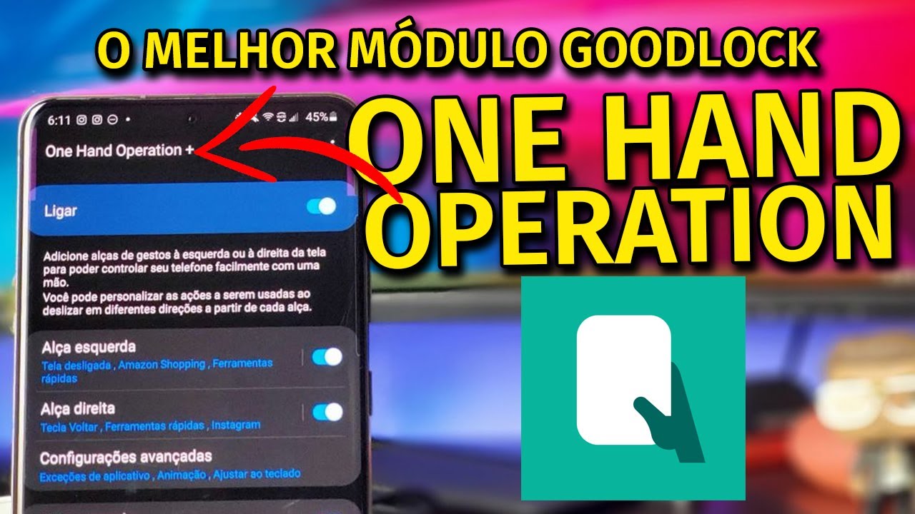 O MELHOR DE TODOS os módulos do GOODLOCK no seu Galaxy - One Hand Operation +