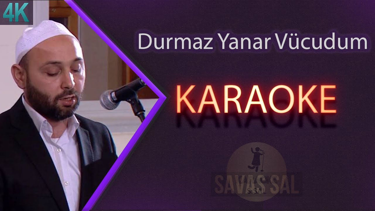 Durmaz Yanar Vücudum  (КАРАОКЕ)
