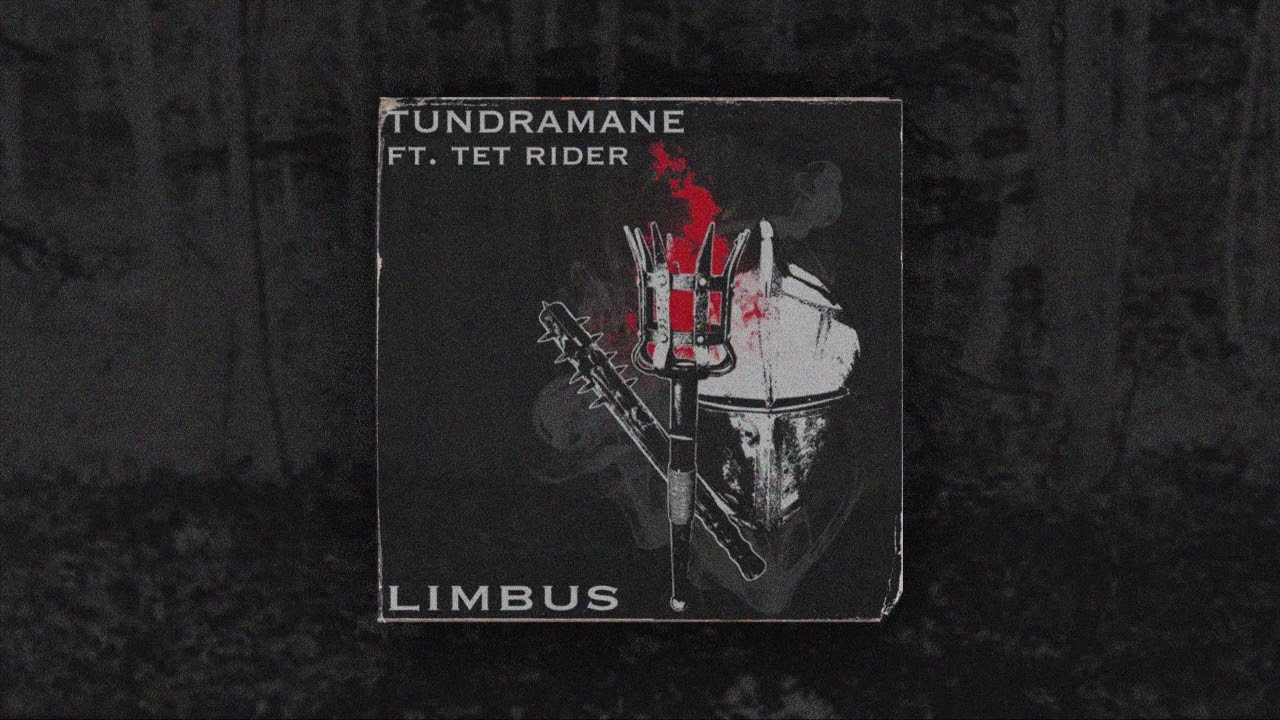 TUNDRAMANE - LIMBUS (FT. TET RIDER)