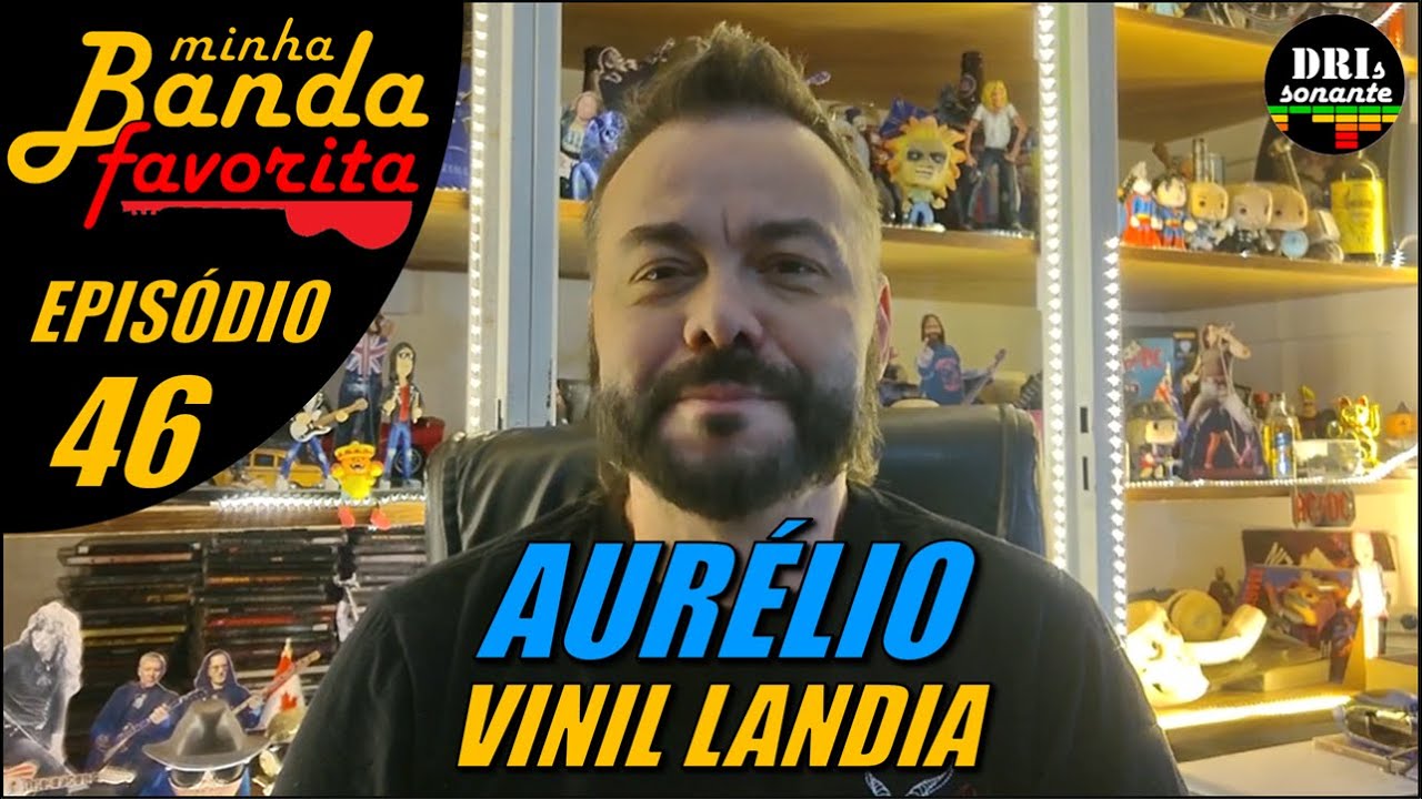 MINHA BANDA FAVORITA: T3 EP.46 AURÉLIO (VINIL LANDIA)