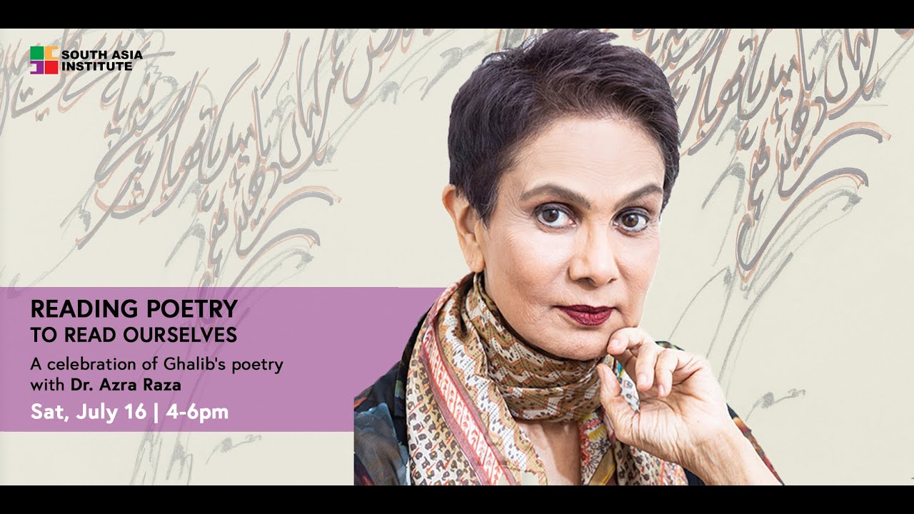 Dr. Azra Raza - Reading Poetry to Read Ourselves | South Asia Institute (CC'ed)
