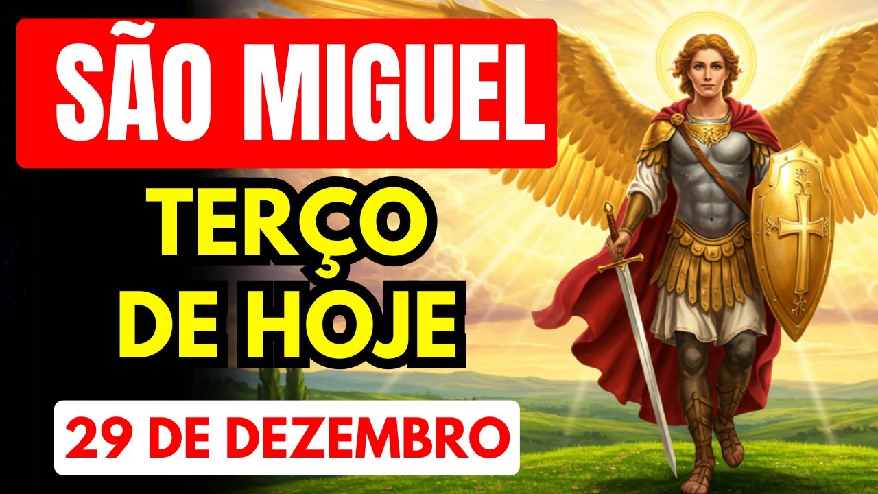 Terço de São Miguel Arcanjo – SEGUNDA 29-12-2025 - Cura da Tristeza Profunda - TERÇO DE HOJE