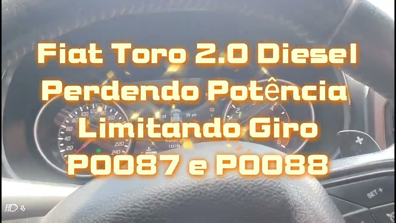 Fiat Toro 2.0 Diesel - Perdendo Potência Limitando Giro - Erros P0087 e P0088