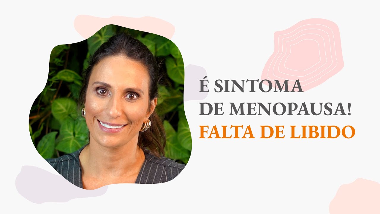 É SINTOMA DE MENOPAUSA: FALTA DE LIBIDO