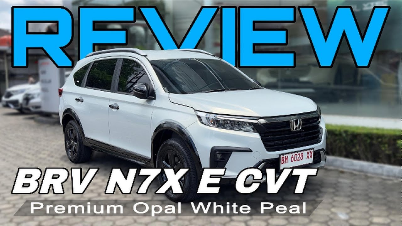 REVIEW BRV N7X E CVT Premium Opal White Pearl