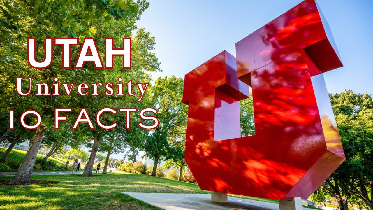 The University of UTAH Facts To Know