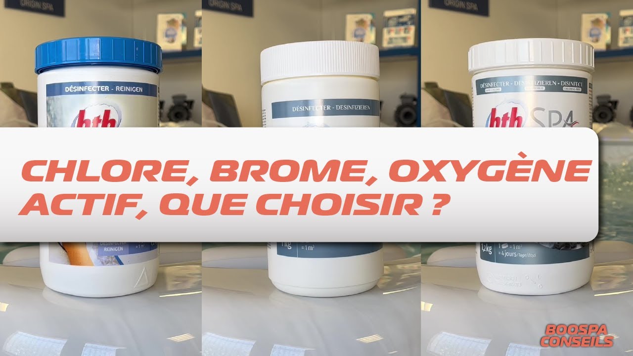 Chlore, brome, oxygène actif, que choisir ?