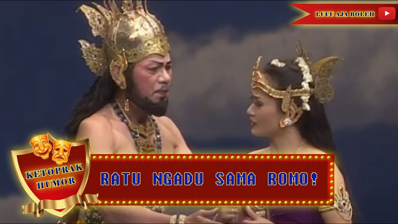 RATU NGADU SAMA ROMO! - KETOPRAK HUMOR