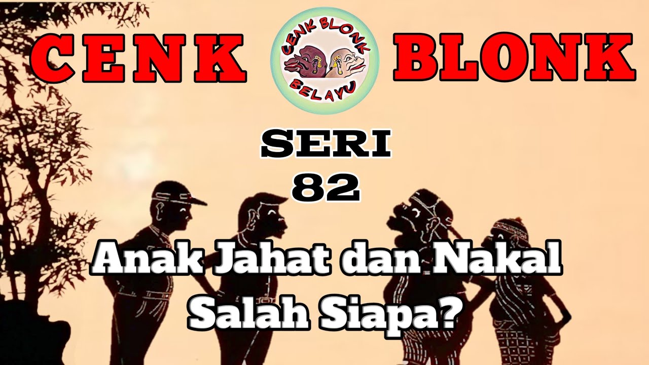 Wayang Cenk Blonk Seri 82. Anak Jahat Dan Nakal, Salah Siapa???