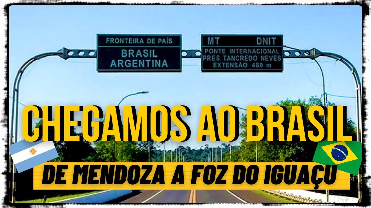 DE MENDOZA A FOZ DO IGUAÇU DE CARRO | COMO FOI A FRONTEIRA DA ARGENTINA AO BRASIL | @Eiviajantes