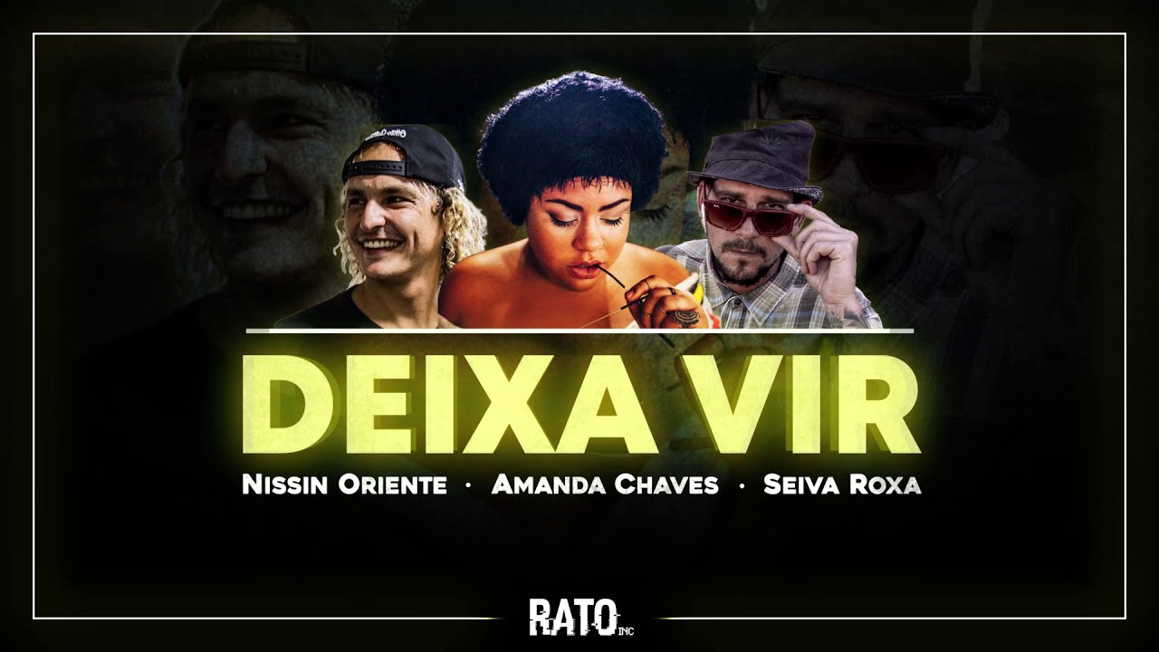 Deixa Vir - N&ecirc;gamanda, Nissin Oriente, Seiva Roxa [Prod. Rato Inc.]