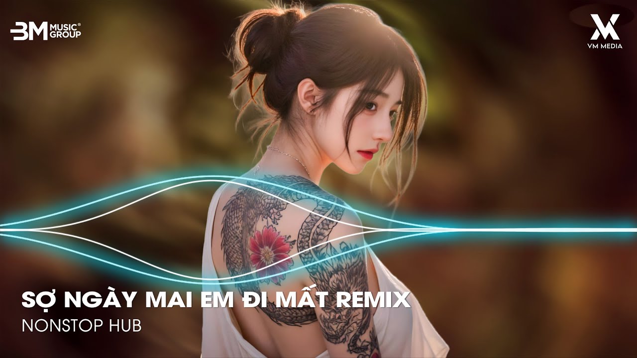 Sợ Ngày Mai Em Đi Mất Remix ♫ Ngày Mai Em Đi Mất Remix - BXH Nhạc Remix Hot Trend TikTok 2025
