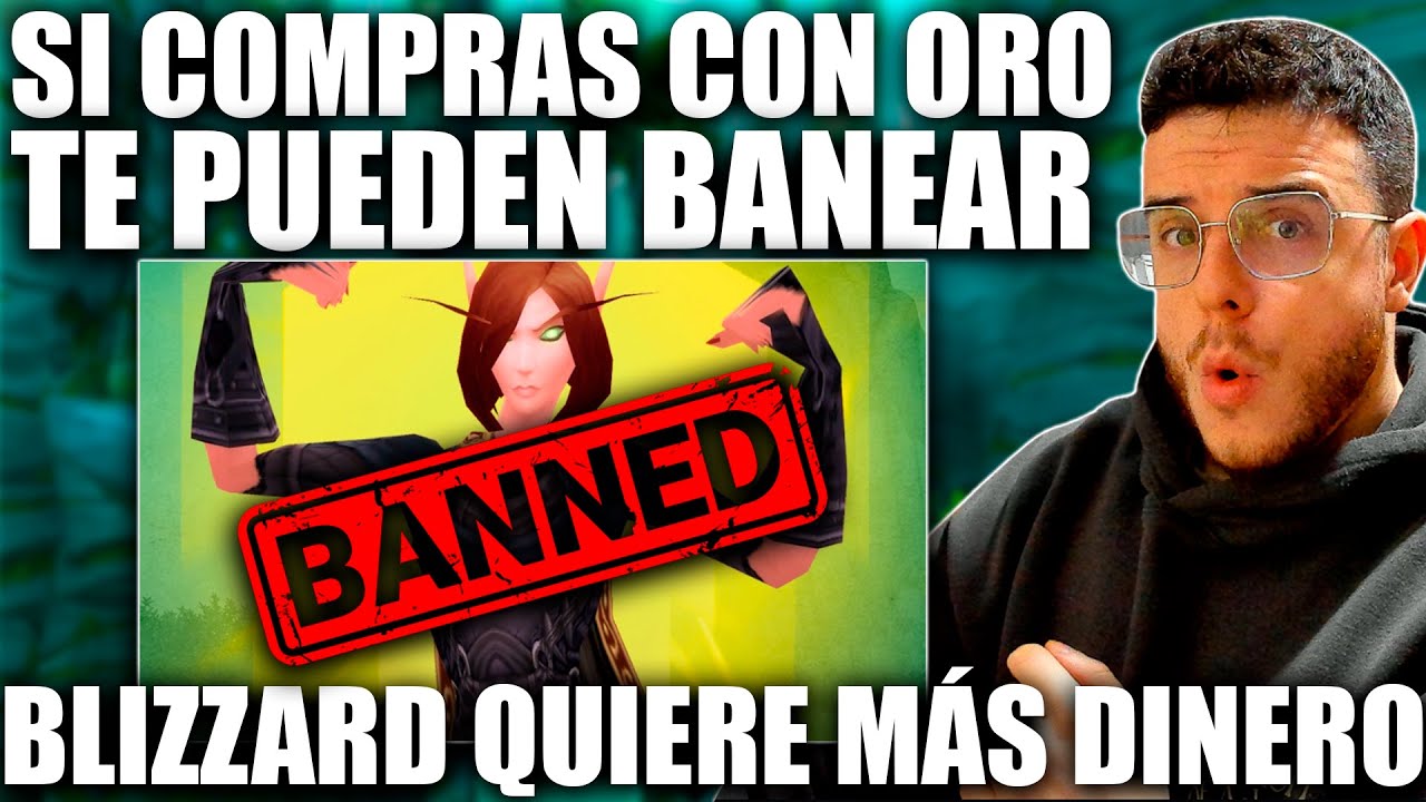 BLIZZARD VA A BANEAR LOS BOOSTEOS Y DEMÁS COMPRAS POR ORO EN WOW💥¿TODO POR GANAR DINERO? | Muchamiel