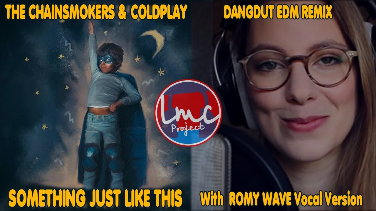 Something Just Like This [DJ KOPLO Remix] - The Chainsmokers & Coldplay [LMC X Romy Wave]