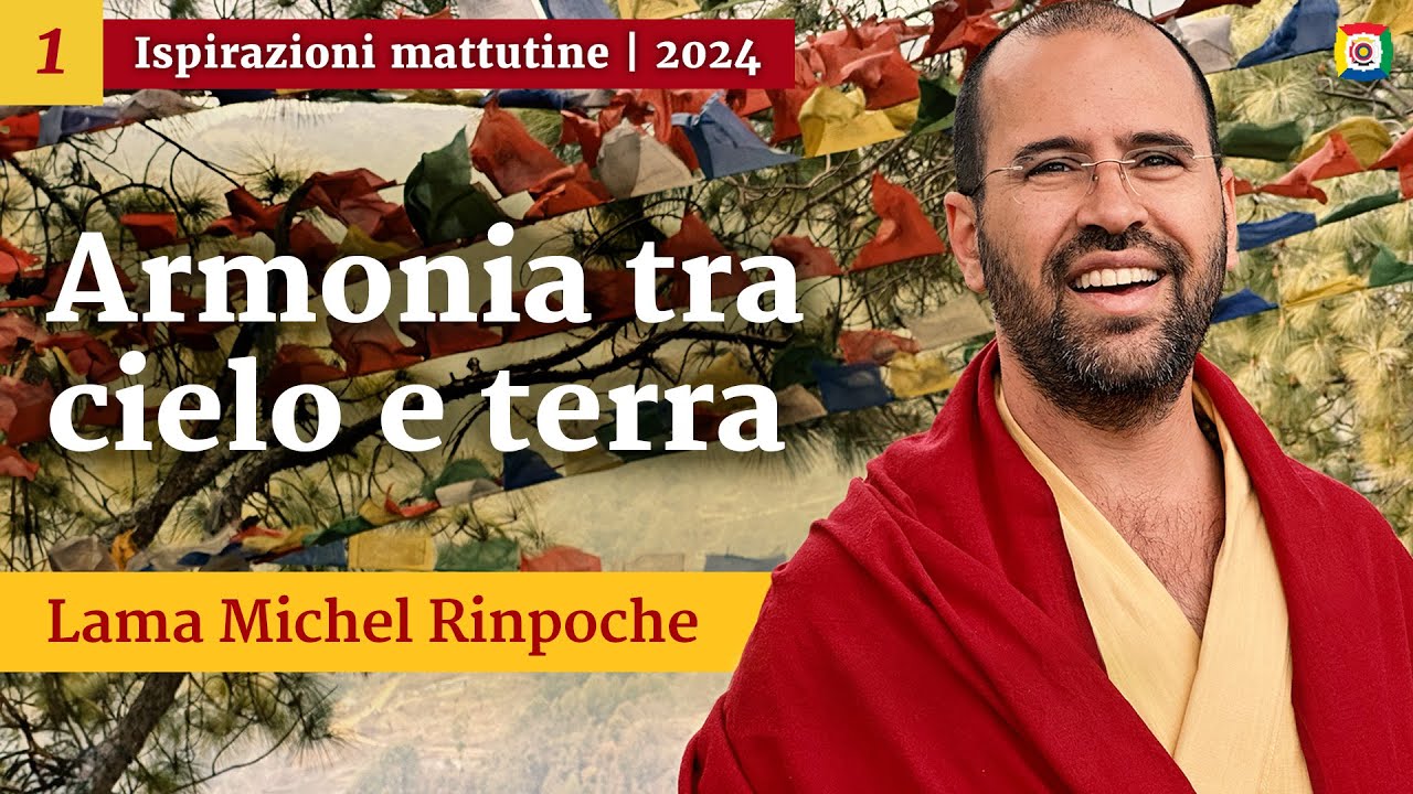 01 - Armonia tra cielo e terra - Ispirazioni mattutine con Lama Michel Rinpoche