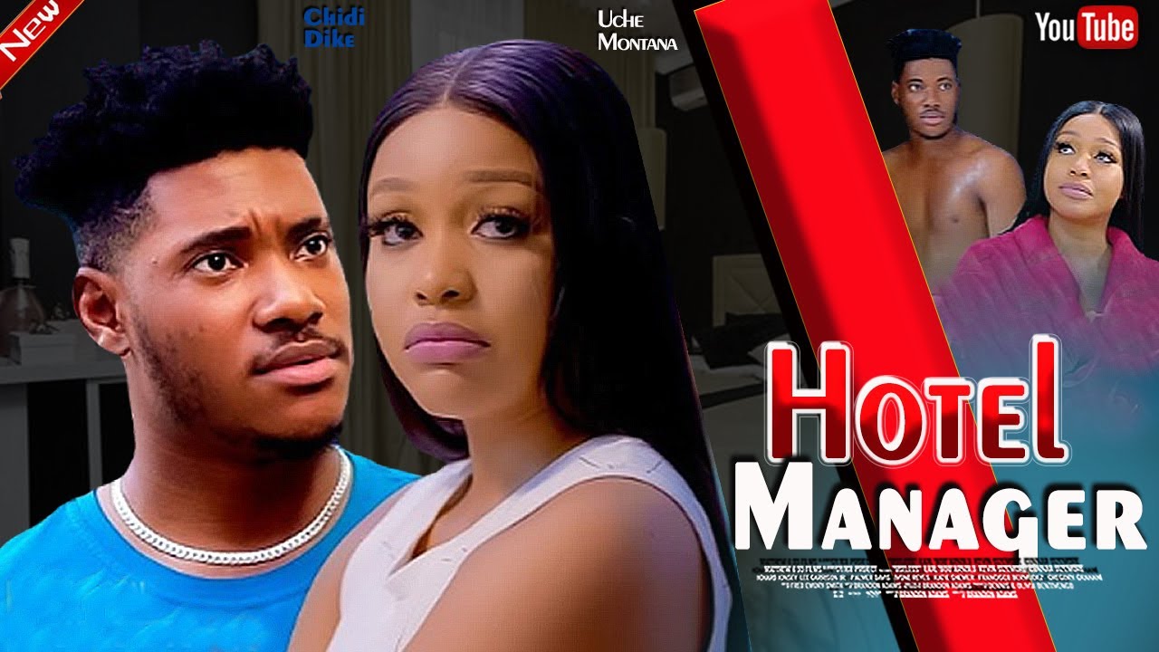 HOTEL MANAGER   (NEW) CHIDI DIKEH, UCHE MONTANA, 2023 LATEST TRENDING - LATEST 2023 NIGERIAN MOVIES