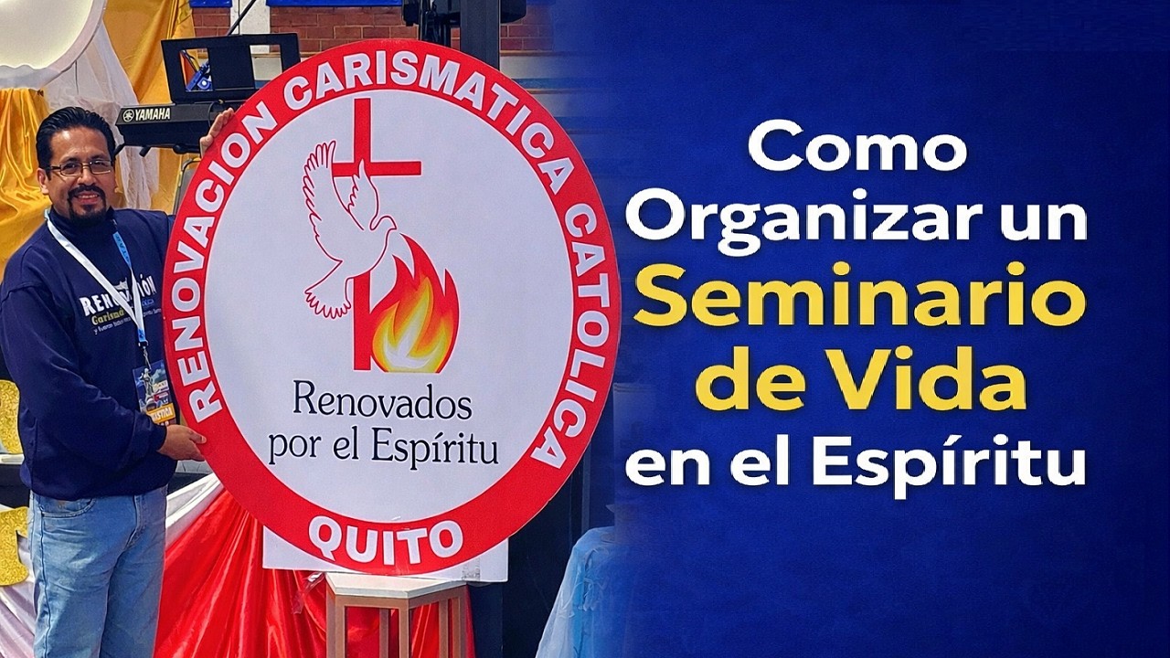 Seminario de Vida en el Espíritu UN REGALO para la Iglesia Católica