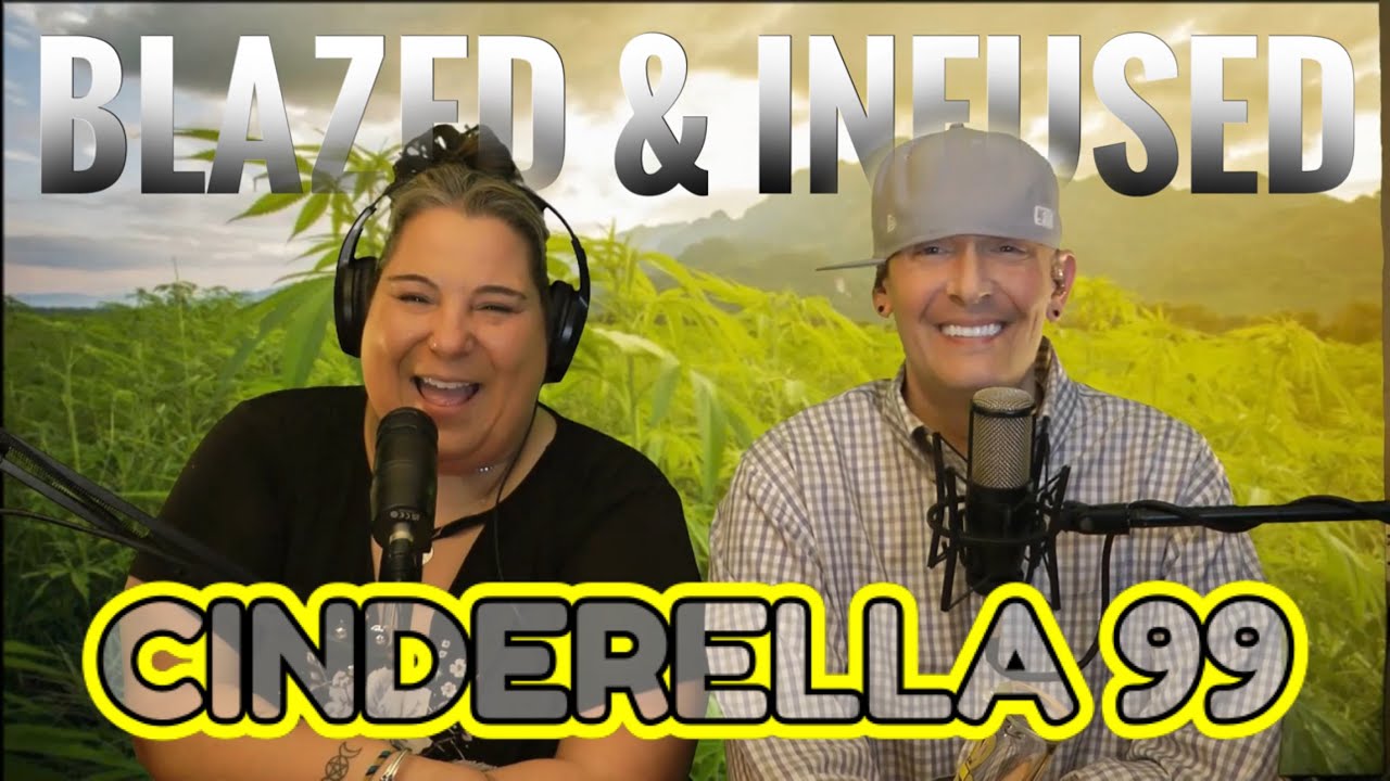 Blazed & Infused | Cinderella 99