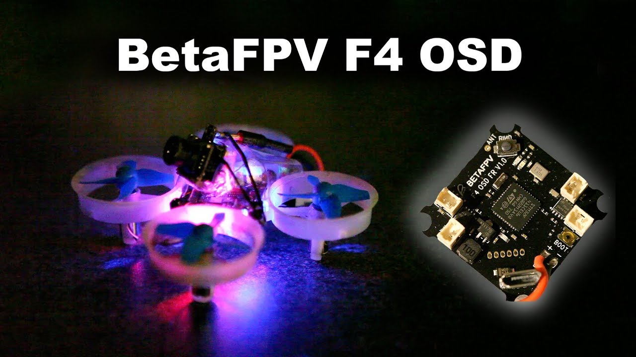 BetaFPV F4 OSD - Review & Flight